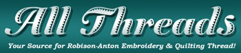 Your Source for Robison-Anton Embroidery Thread & Robison-Anton Quilting Thread